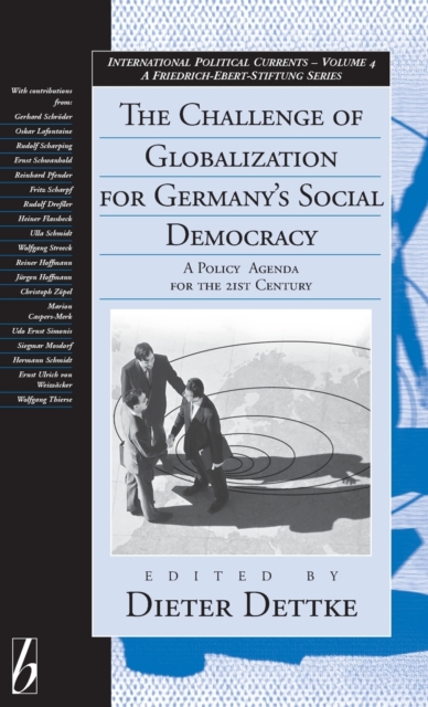 The Challenge of Globalization for Germany's Social Democracy : A Policy Agenda for the 21st Century, Hardback Book