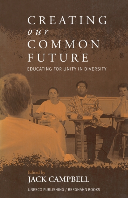 Creating Our Common Future : Educating for Unity in Diversity, Paperback / softback Book