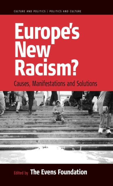 Europe's New Racism : Causes, Manifestations, and Solutions, Hardback Book
