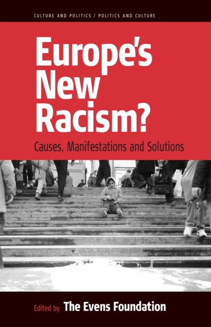 Europe's New Racism : Causes, Manifestations, and Solutions, Paperback / softback Book