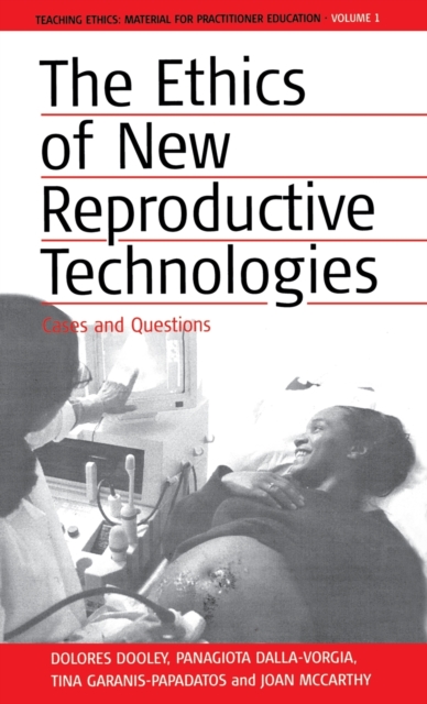 The Ethics of New Reproductive Technologies : Cases and Questions, Hardback Book