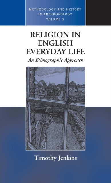 Religion in English Everyday Life : An Ethnographic Approach, Hardback Book