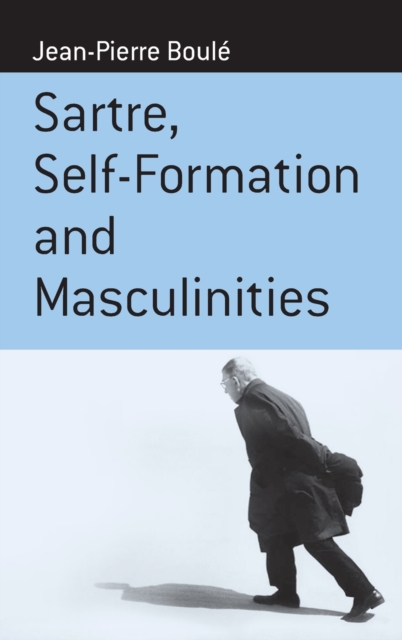 Sartre, Self-formation and Masculinities, Hardback Book