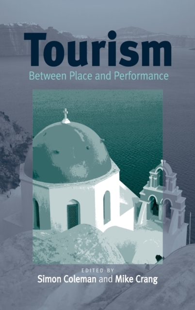 Tourism : Between Place and Performance, Hardback Book