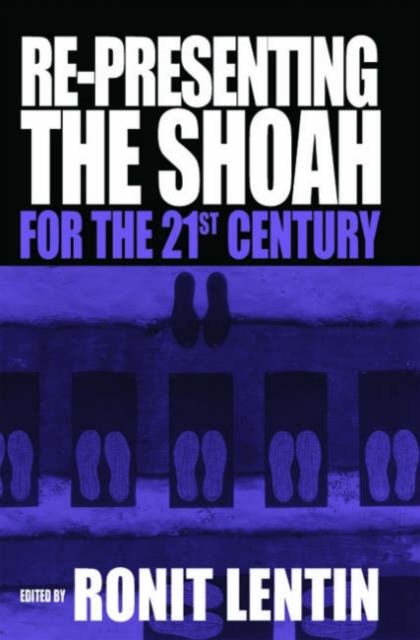 Re-presenting the Shoah for the 21st Century, Hardback Book