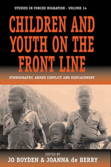 Children and Youth on the Front Line : Ethnography, Armed Conflict and Displacement, Hardback Book