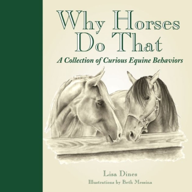 Why Horses Do That: A Collection of Curious Equine Behaviors, Hardback Book
