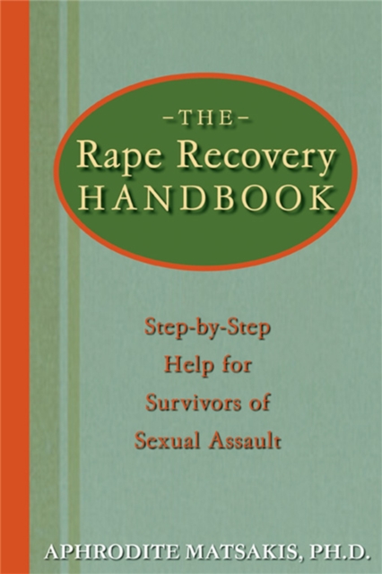 The Rape Recovery Handbook : Step-by-Step Help for Survivors of Sexual Assault, Paperback / softback Book
