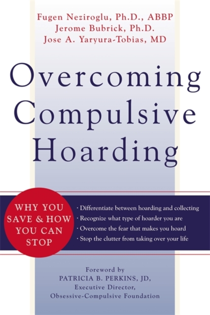 Overcoming Compulsive Hoarding : Why You Save and How You Can Stop, Paperback / softback Book