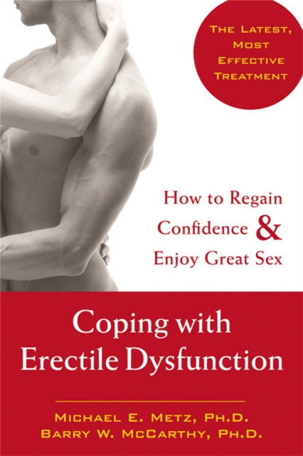 Coping With Erectile Dysfunction : How to Regain Confidence & Enjoy Great Sex, Paperback / softback Book
