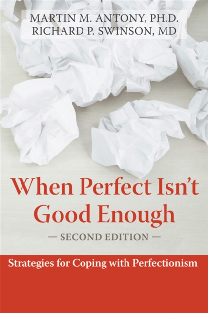 When Perfect Isn't Good Enough : Strategies for Coping with Perfectionism, Paperback / softback Book