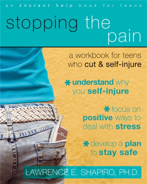 Stopping The Pain: A Workbook for Teens Who Cut and Self-Injure, Paperback / softback Book