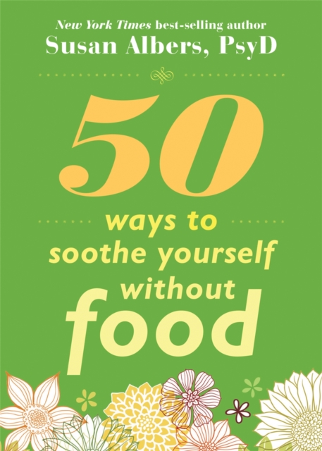 50 Ways To Soothe Yourself Without Food, Paperback / softback Book