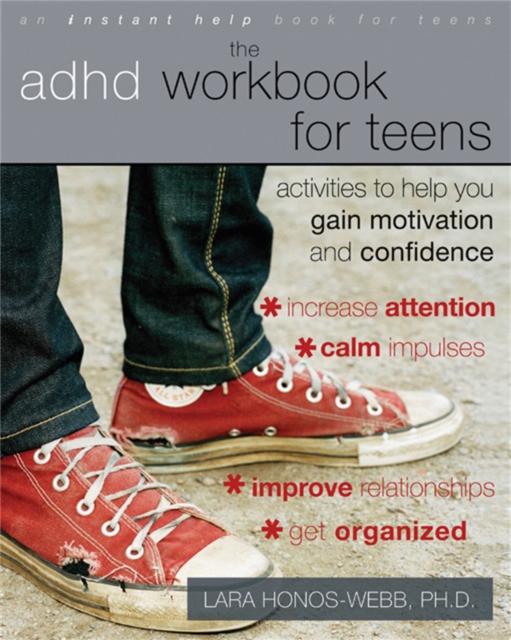 The ADHD Workbook for Teens : Activities to Help You Gain Motivation and Confidence, Paperback / softback Book