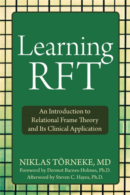 Learning RFT : An Introduction to Relational Frame Theory and Its Clinical Applications, Paperback / softback Book