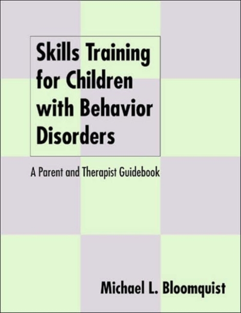 Skills Training for Children with Behavior Disorders : A Parent and Therapist Guidebook, Paperback / softback Book