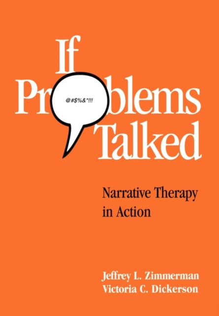 If Problems Talked : Narrative Therapy in Action, Hardback Book