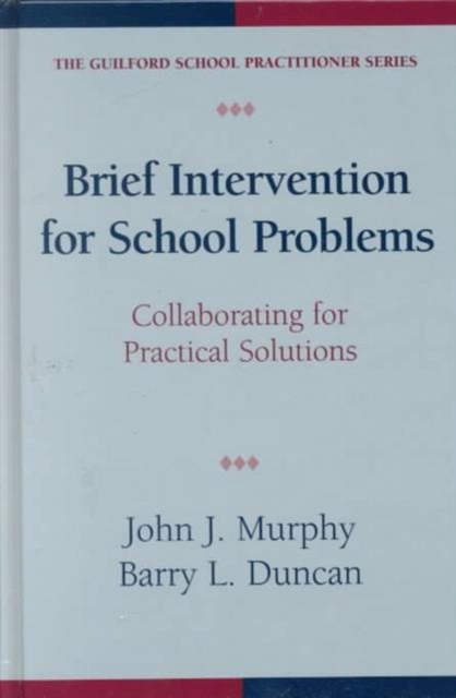 Brief Intervention for School Problems : Collaborating for Practical Solutions, Hardback Book