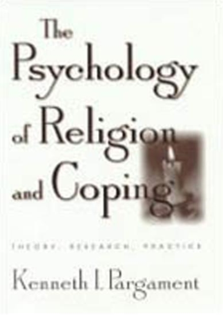 The Psychology of Religion and Coping : Theory, Research, Practice, Hardback Book