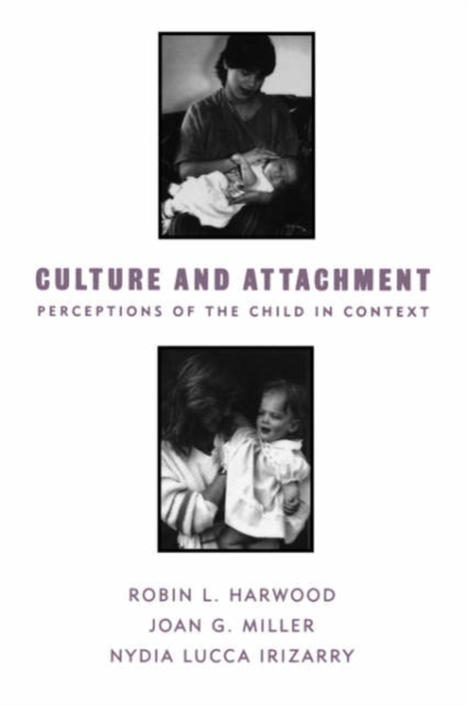 Culture and Attachment : Perceptions of the Child in Context, Paperback / softback Book