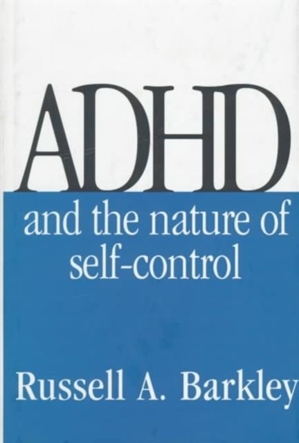 ADHD and the Nature of Self-Control, Hardback Book