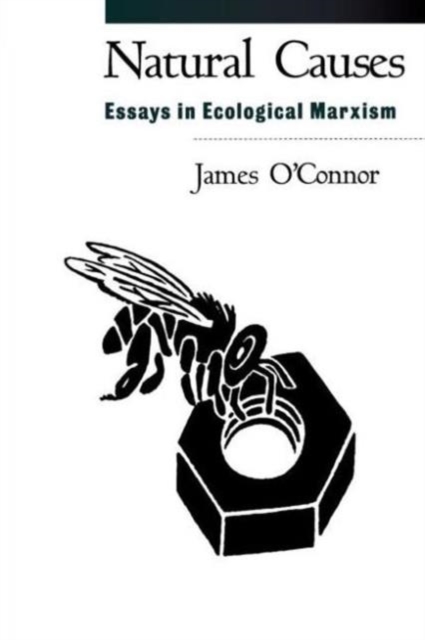 Natural Causes : Essays in Ecological Marxism, Paperback / softback Book