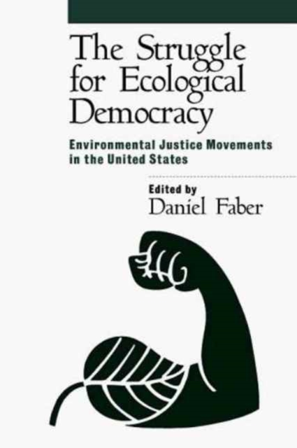 The Struggle For Ecological Democracy : Environmental Justice Movements In The United States, Hardback Book