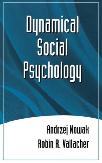 Dynamical Social Psychology, Hardback Book