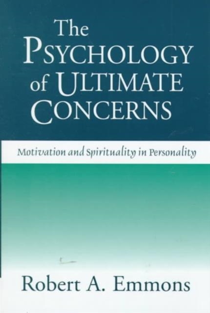 The Psychology of Ultimate Concerns : Motivation and Spirituality in Personality, Hardback Book