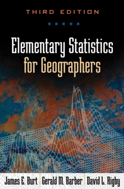 Elementary Statistics for Geographers, Third Edition, Hardback Book
