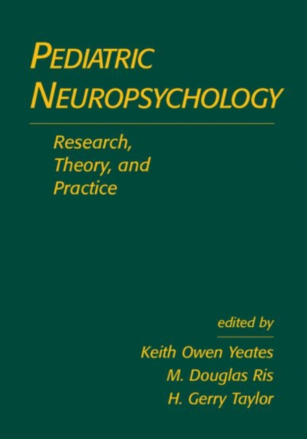 Pediatric Neuropsychology : Research, Theory, and Practice, 2nd Edition, Hardback Book