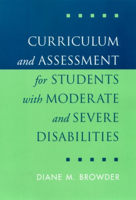 Curriculum and Assessment for Students with Moderate and Severe Disabilities, Hardback Book