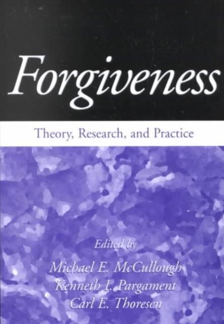 Forgiveness : Theory, Research, and Practice, Paperback / softback Book