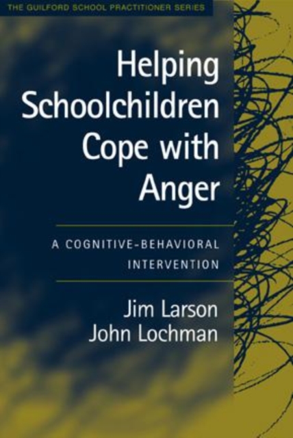 Helping Schoolchildren Cope with Anger : A Cognitive-Behavioral Intervention, Hardback Book