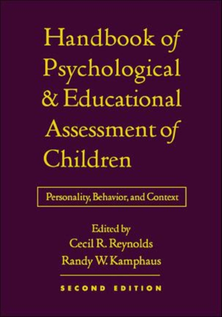 Handbook of Psychological and Educational Assessment of Children, Second Edition : Personality, Behavior, and Context, Hardback Book