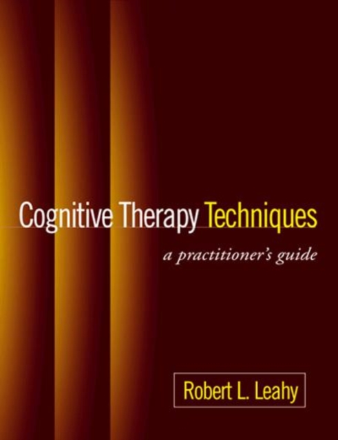 Cognitive Therapy Techniques : A Practitioner's Guide, Paperback Book