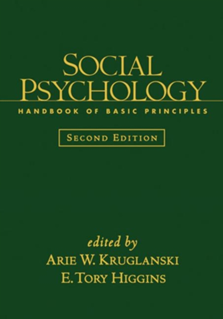 Social Psychology, Second Edition : Handbook of Basic Principles, Hardback Book