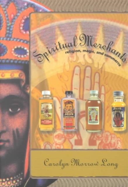 Spiritual Merchants : Religion Magic & Commerce, Paperback / softback Book