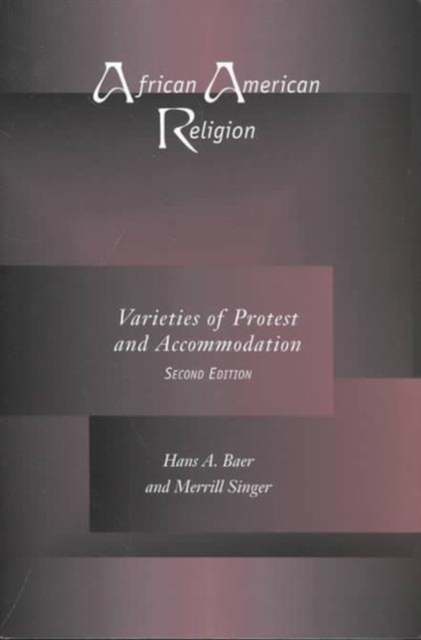 African American Religion : Varieties Of Protest & Accommodation, Paperback / softback Book