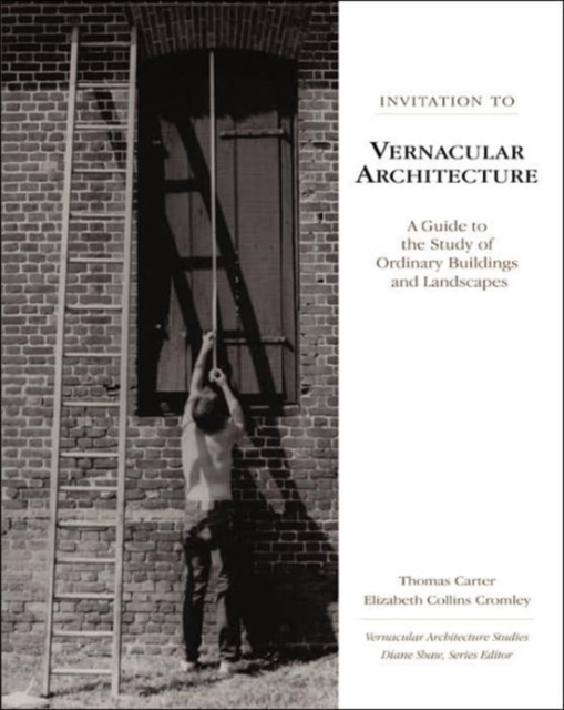 Invitation to Vernacular Architecture : A Guide to the Study of Ordinary Buildings and Landscapes, Paperback / softback Book