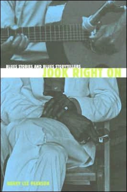 Jook Right On : Blues Stories and Blues Storytellers, Hardback Book