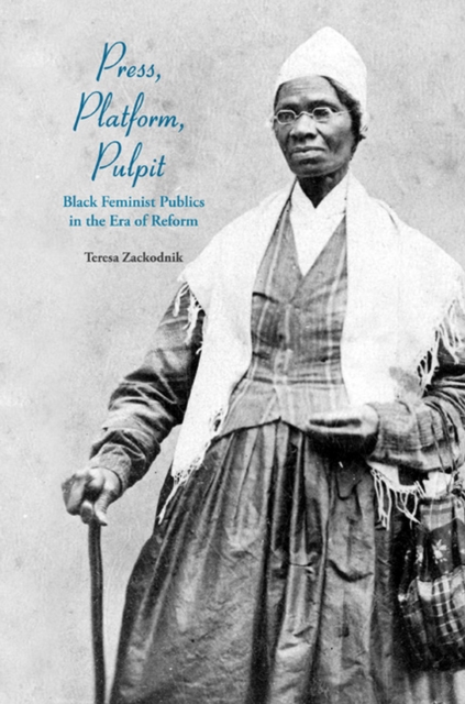 Press, Platform, Pulpit : Black Feminist Publics in the Era of Reform, Hardback Book