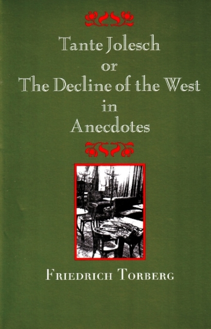 Tante Jolesch or the Decline of the West in Anecdotes, Paperback / softback Book