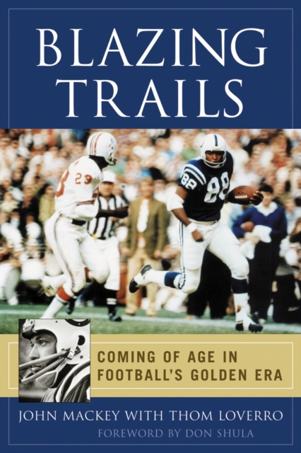 Blazing Trails : Coming of Age in Football's Golden Era, Hardback Book