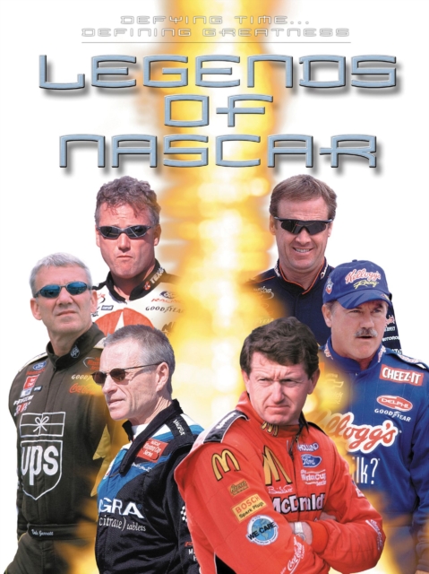 Legends of NASCAR : Defying Time . . . Defining Greatness, Hardback Book