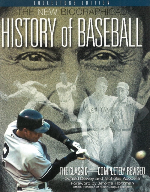 New Biographical History of Baseball : The Classic -- Completely Revised, Hardback Book