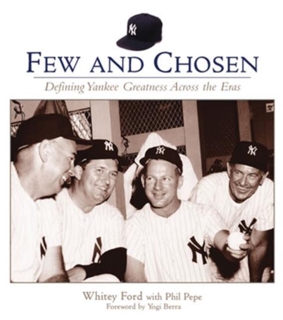 Few and Chosen : Defining Yankee Greatness Across the Eras, Paperback / softback Book