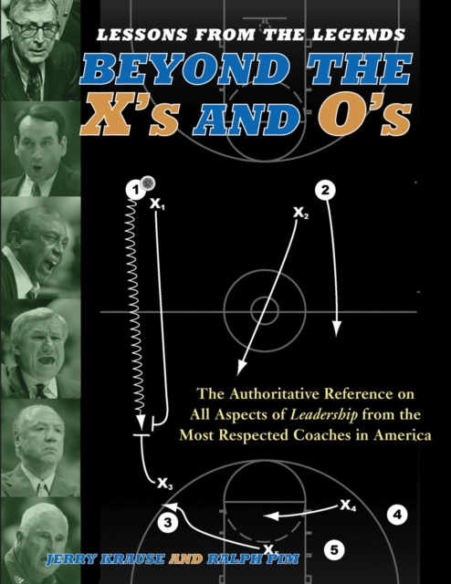 Lessons from the Legends : Beyond the X's and O's, Paperback / softback Book
