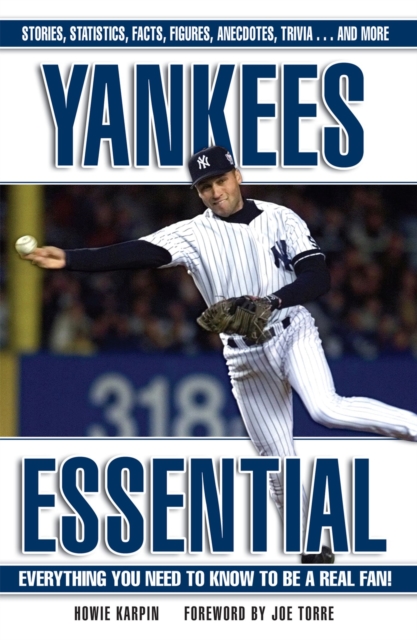 Yankees Essential : Everything You Need to Know to Be a Real Fan!, Hardback Book