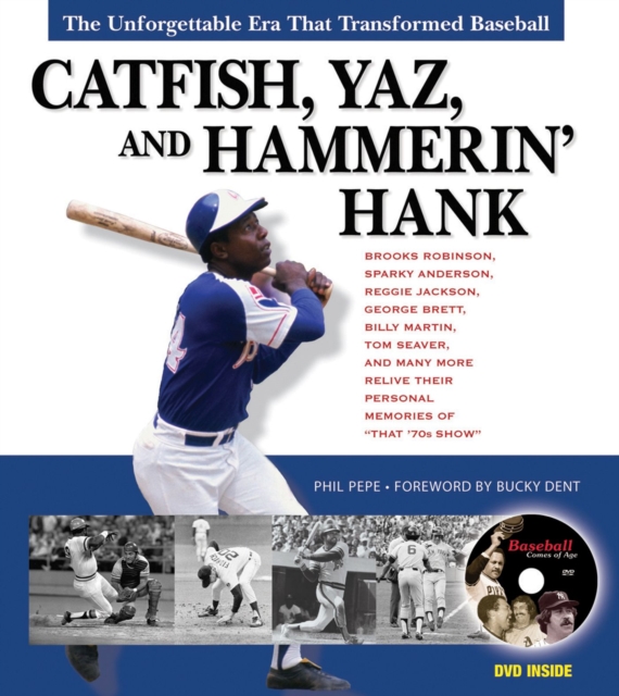 Catfish, Yaz, and Hammerin' Hank : The Unforgettable Era That Transformed Baseball, Hardback Book